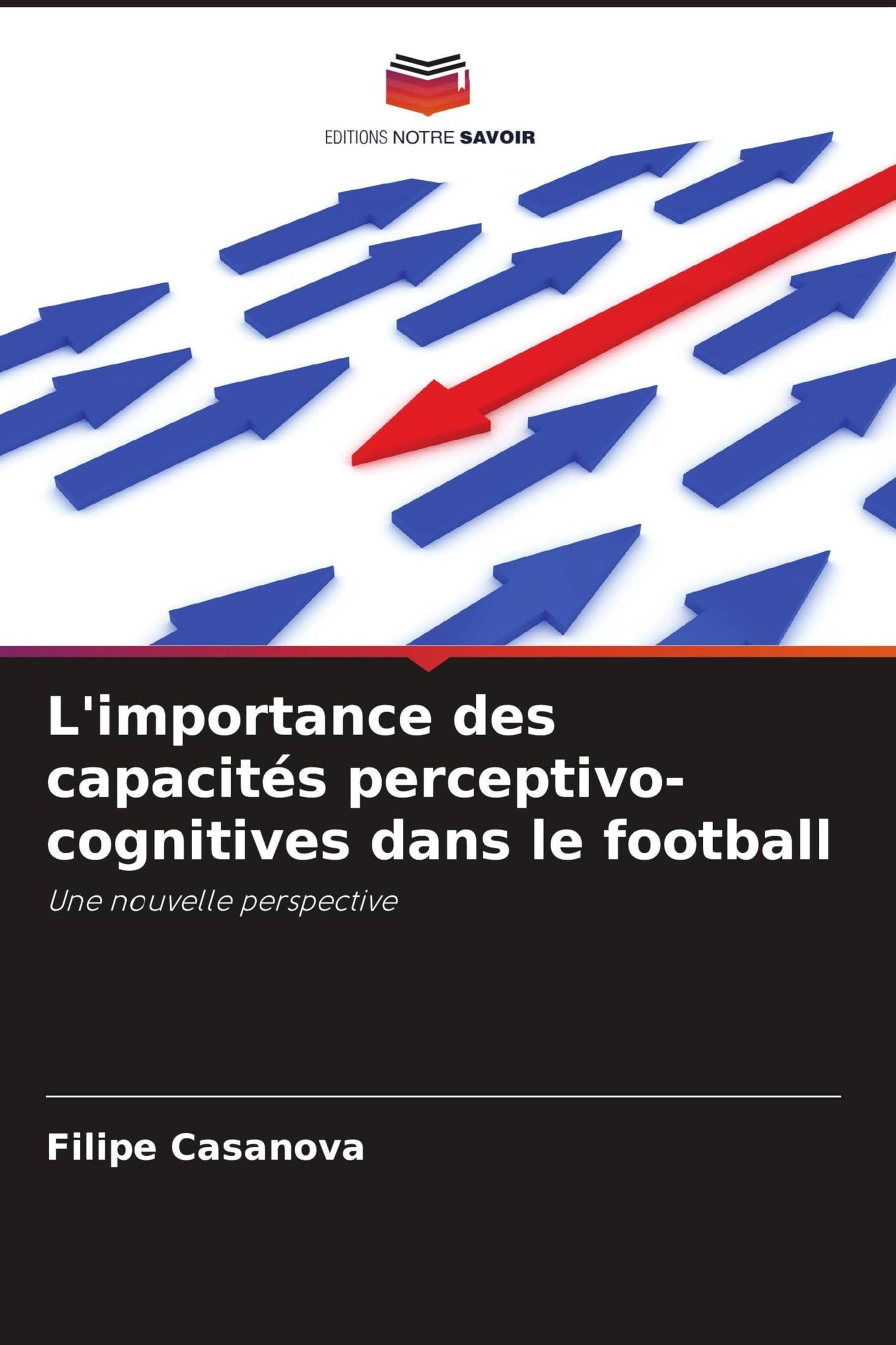 L'importance des capacités perceptivo-cognitives dans le football: Une nouvelle perspective