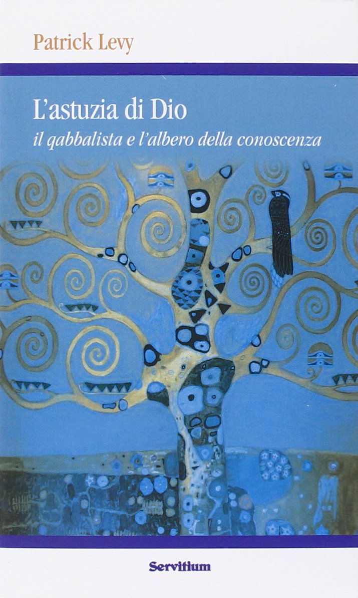L'astuzia di Dio. Il qabbalista e l'albero della conoscenza