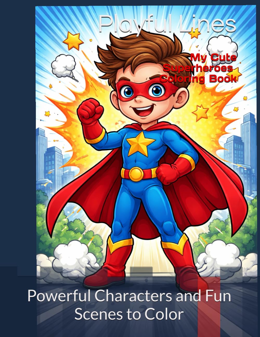 My Cute Superheroes Coloring Book: Powerful Characters and Fun Scenes to Color