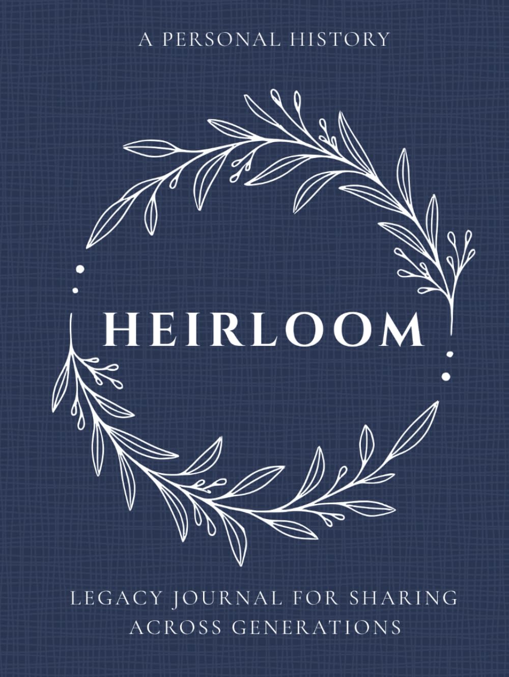 Heirloom: A Family History & Legacy Journal for Sharing Life Stories Across Generations: Keepsake Memory Book with Guided Prompts to Capture Stories, ... – Large Print Premium Hardcover – Navy      Hardcover – Large Print, September 17, 2025