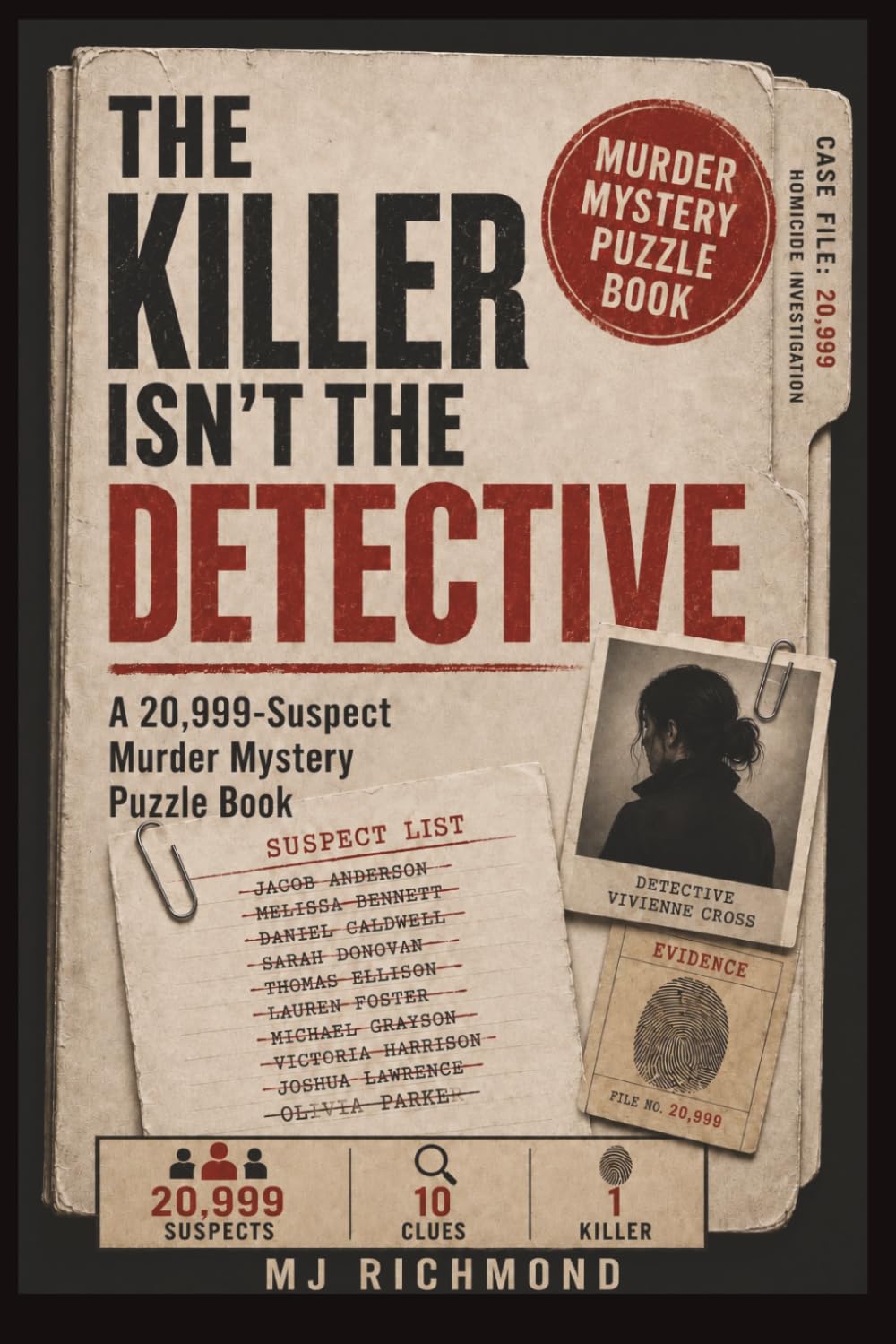 The Killer Isn’t the Detective: The Killer Isn’t the Detective: 20,999 Suspects, 10 Logic Clues, One Guilty Name - A Murder Mystery Puzzle Book With ... (Last Name Standing - Murder Mystery Puzzles)