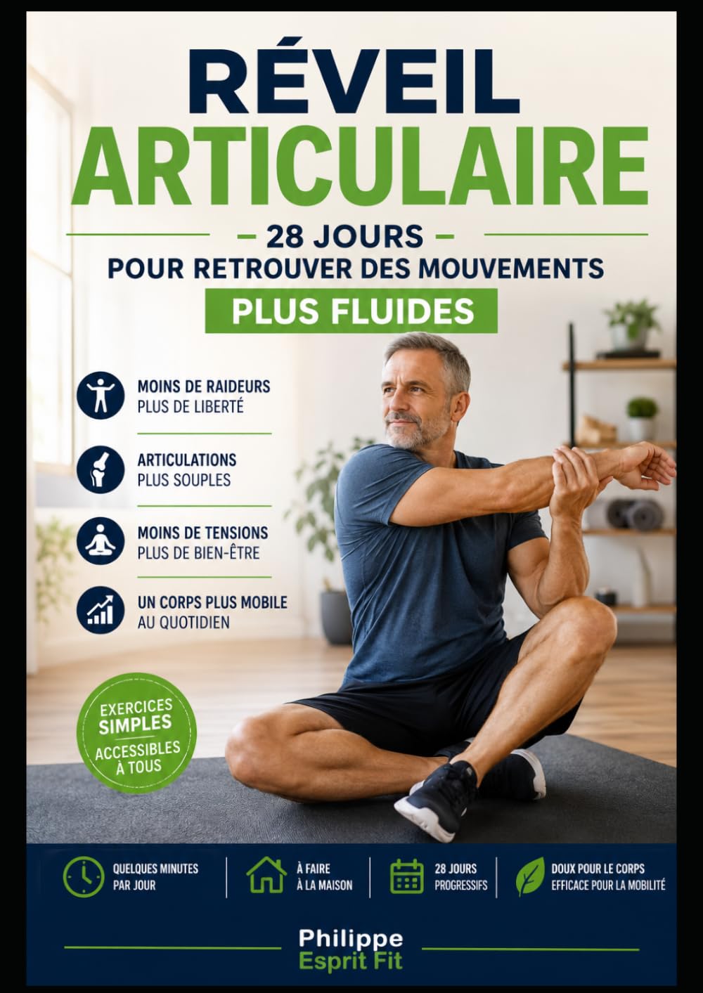RÉVEIL ARTICULAIRE – 28 JOURS POUR RETROUVER DES MOUVEMENTS PLUS FLUIDES: le Programme Maison Simple Et Progressif Pour Réduire Les Tensions, Assouplir Le Corps Et Bouger Plus Librement Chaque Jour