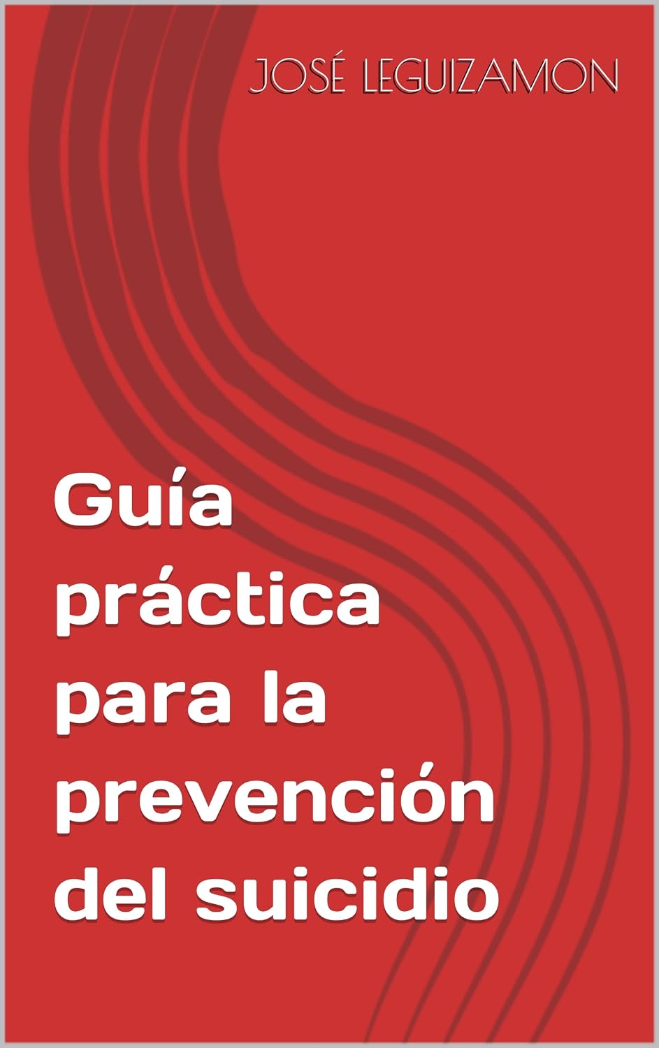 Guía práctica para la prevención del suicidio (Spanish Edition)