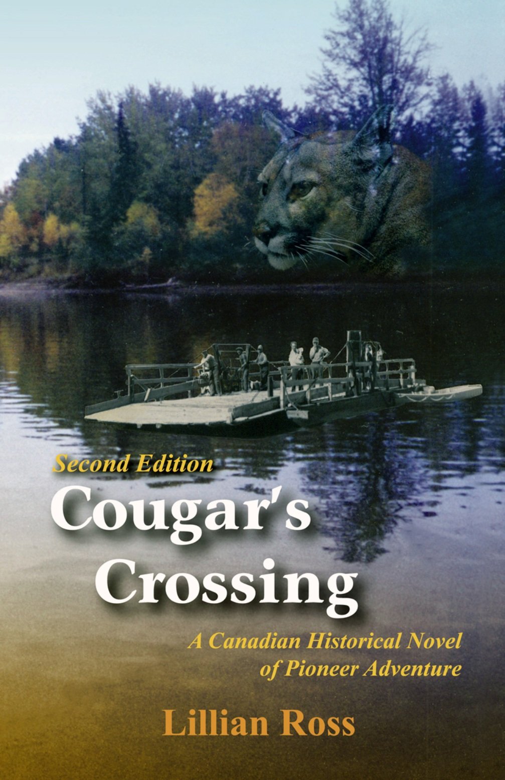 Cougar's Crossing : A Canadian Historical Novel of Pioneer Adventure : Second Edition Revised