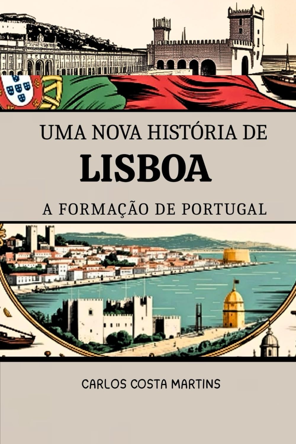 UMA NOVA HISTÓRIA DE LISBOA: A Formação de Portugal