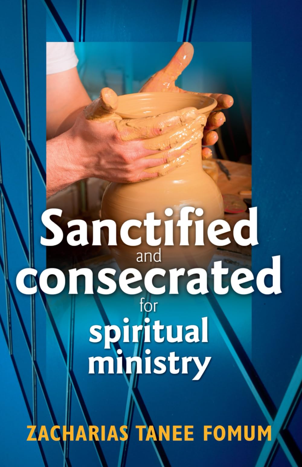 Sanctified and Consecrated for Spiritual Ministry (Practical Helps in Sanctification)