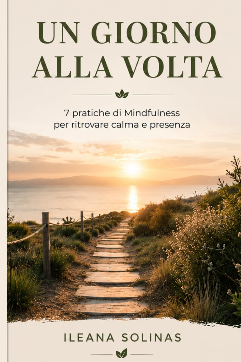 Un giorno alla volta: 7 pratiche di Mindfulness (Un giorno alla volta con la Mindfulness)