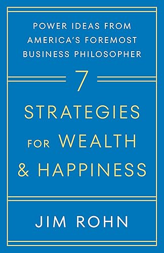 7 Strategies for Wealth & Happiness: Power Ideas from America's