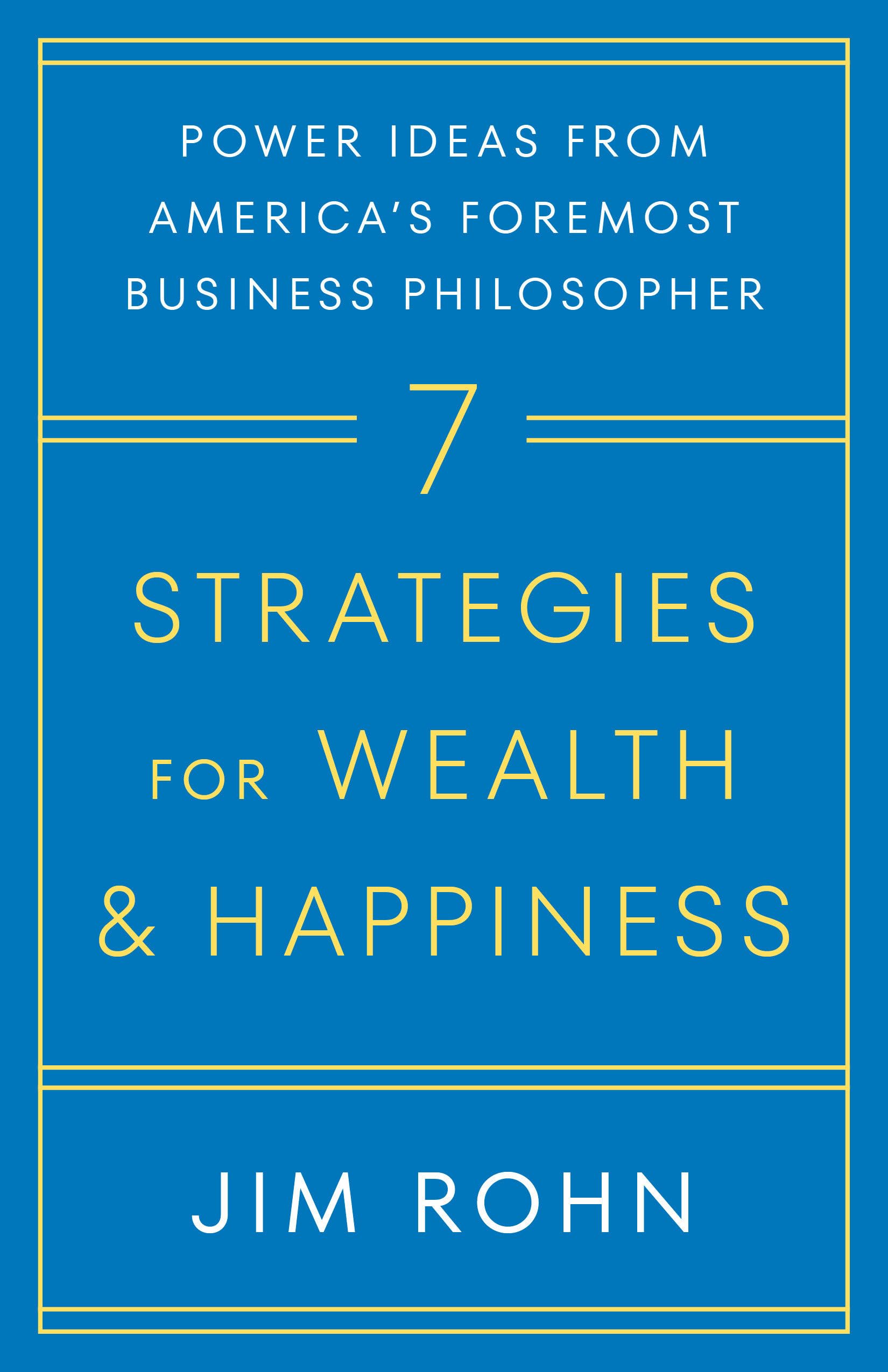 7 Strategies for Wealth and Happiness : Power Ideas from America's Foremost ...