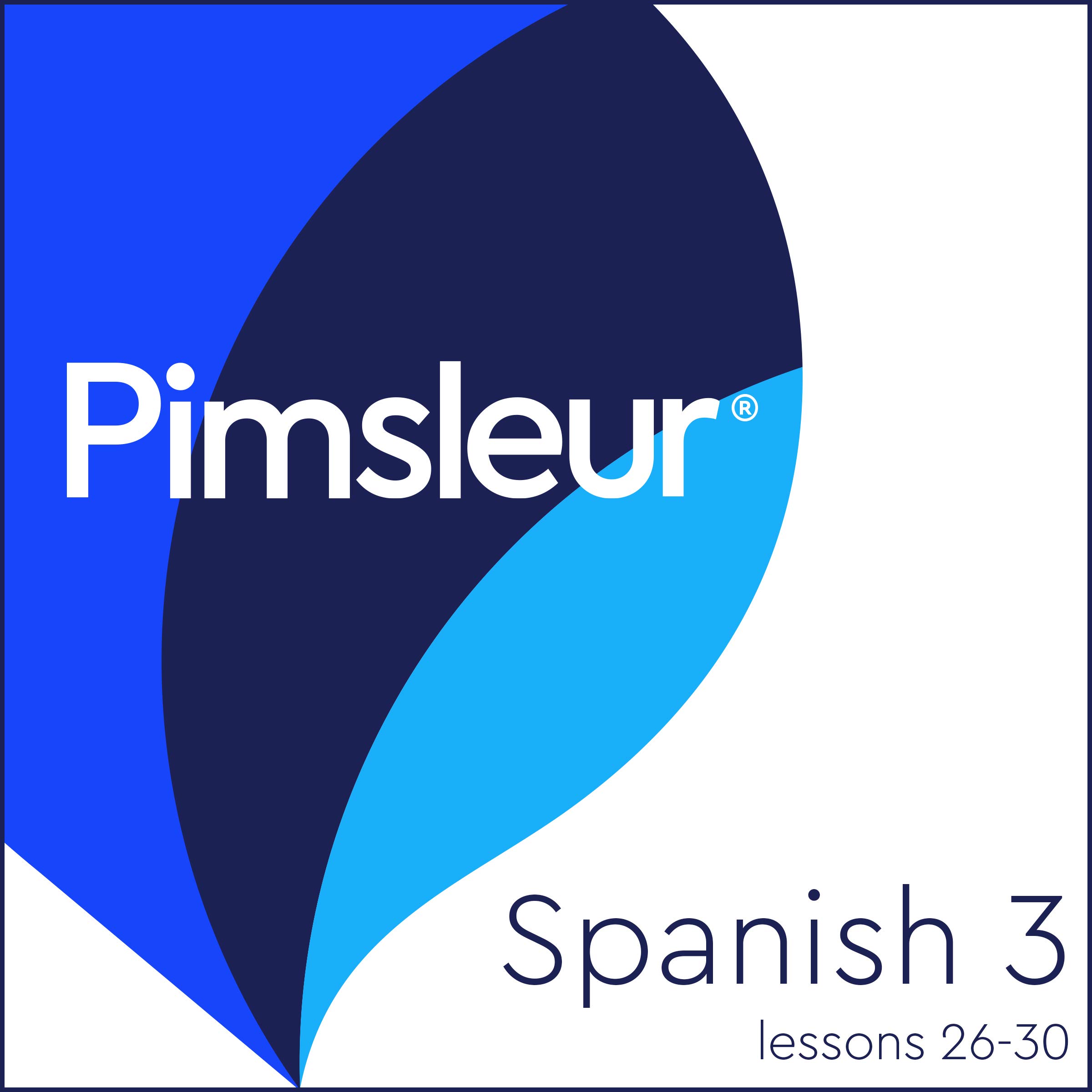 Cover art for Pimsleur Spanish Level 3 Lessons 26-30