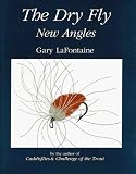 The Dry Fly: New Angles