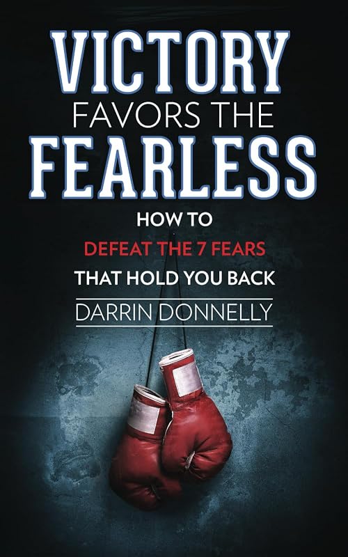 Victory Favors the Fearless: How to Defeat the 7 Fears That Hold You Back (Sports for the Soul)