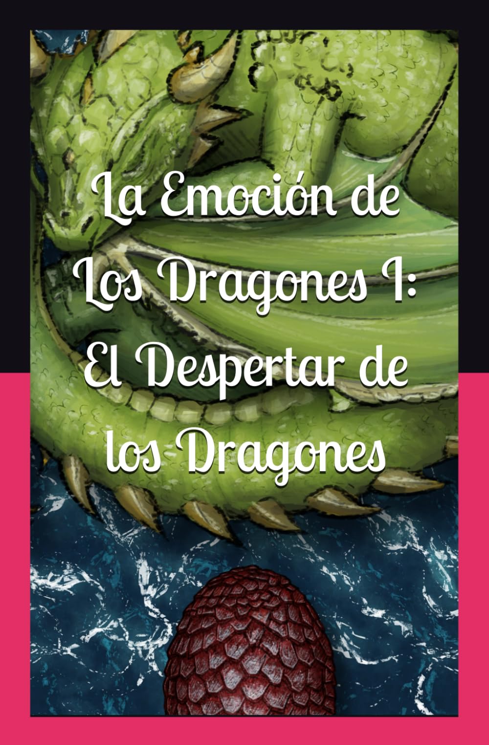 La Emoción de los Dragones I:: El Despertar de los Dragones