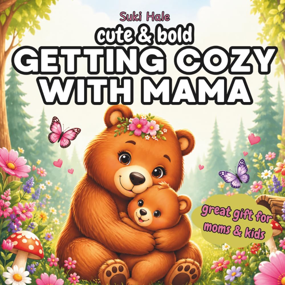 Getting Cozy With Mama Bold & Easy Coloring Book: Cute Mother’s Day Activity Book for Kids & Parents with Animal Moms & Babies, Flowers, Hearts and Sweet Family Scenes