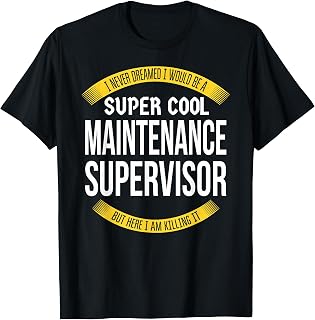 Funny Maintenance Supervisor Tshirts Gift Appreciation T-Shirt