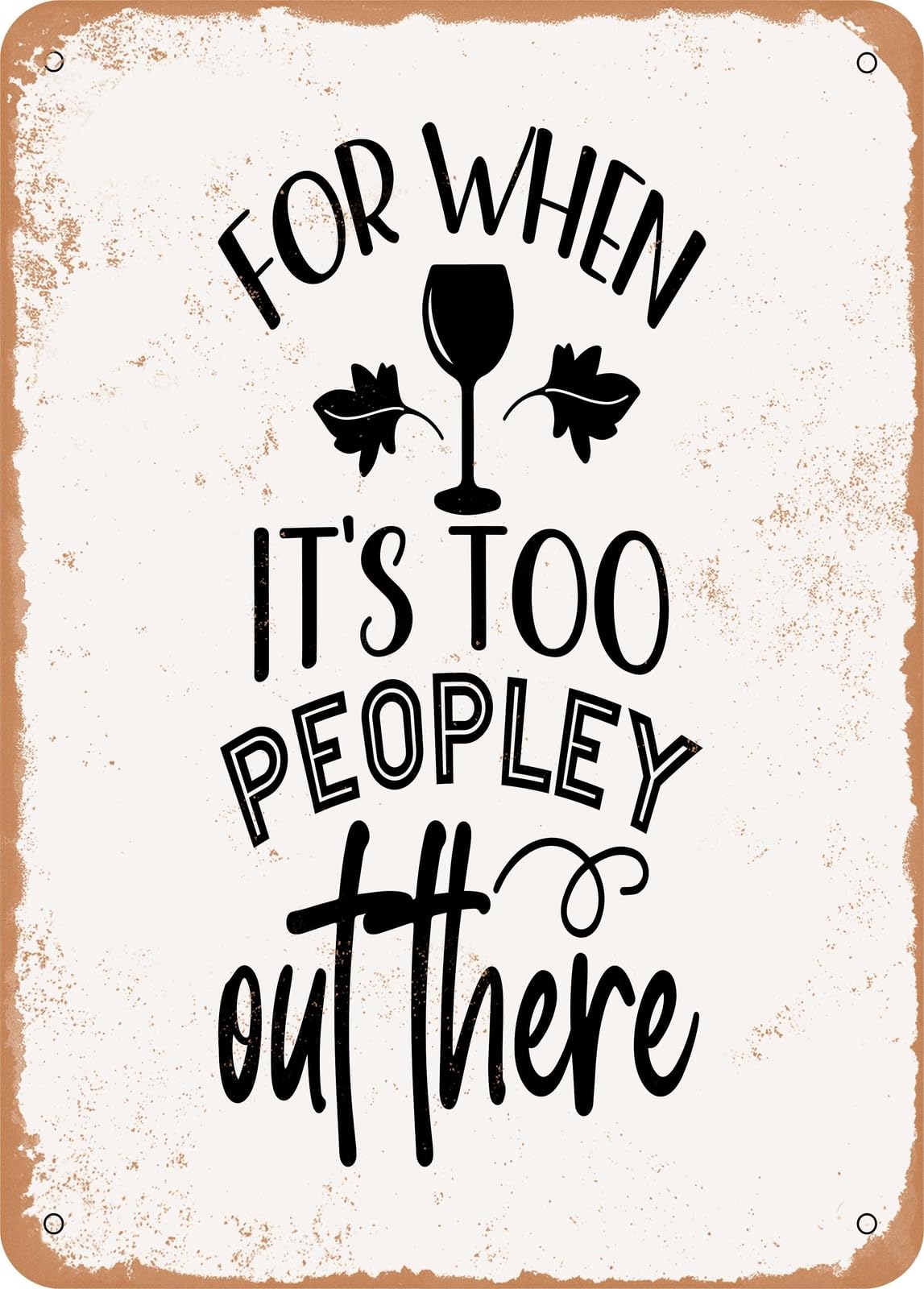Metal Sign - For When It's too Peopley Out there - Vintage Rusty Look home decor