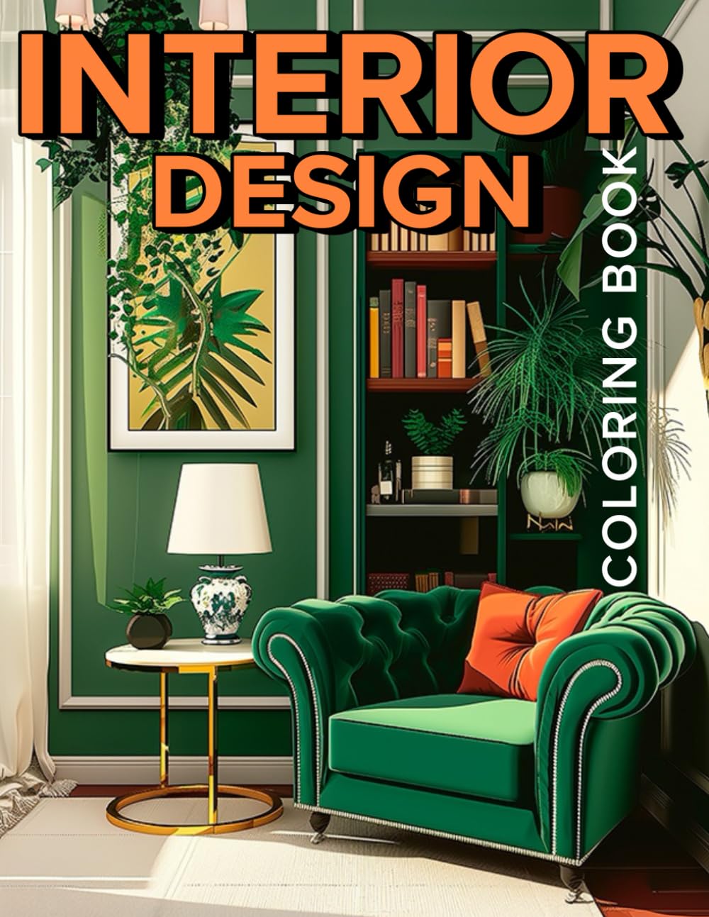 Interior Design Coloring Book: 42 Coloring Pages of Home Interiors, Living Rooms, Bedrooms, Kitchens, Dining Rooms and Other Design Ideas for Inspiration