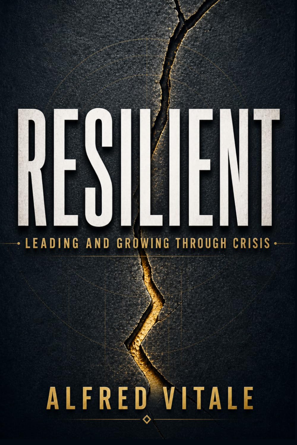Resilient: Leading and Growing Through Crisis