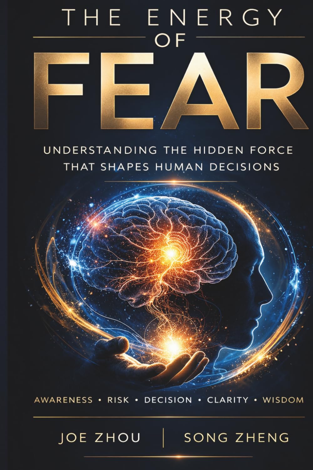 The Energy of Fear: The Energy of Emotions Series: Book 1/How Fear Shapes Risk, Survival, and Decision (The Emotional Energy System Series)