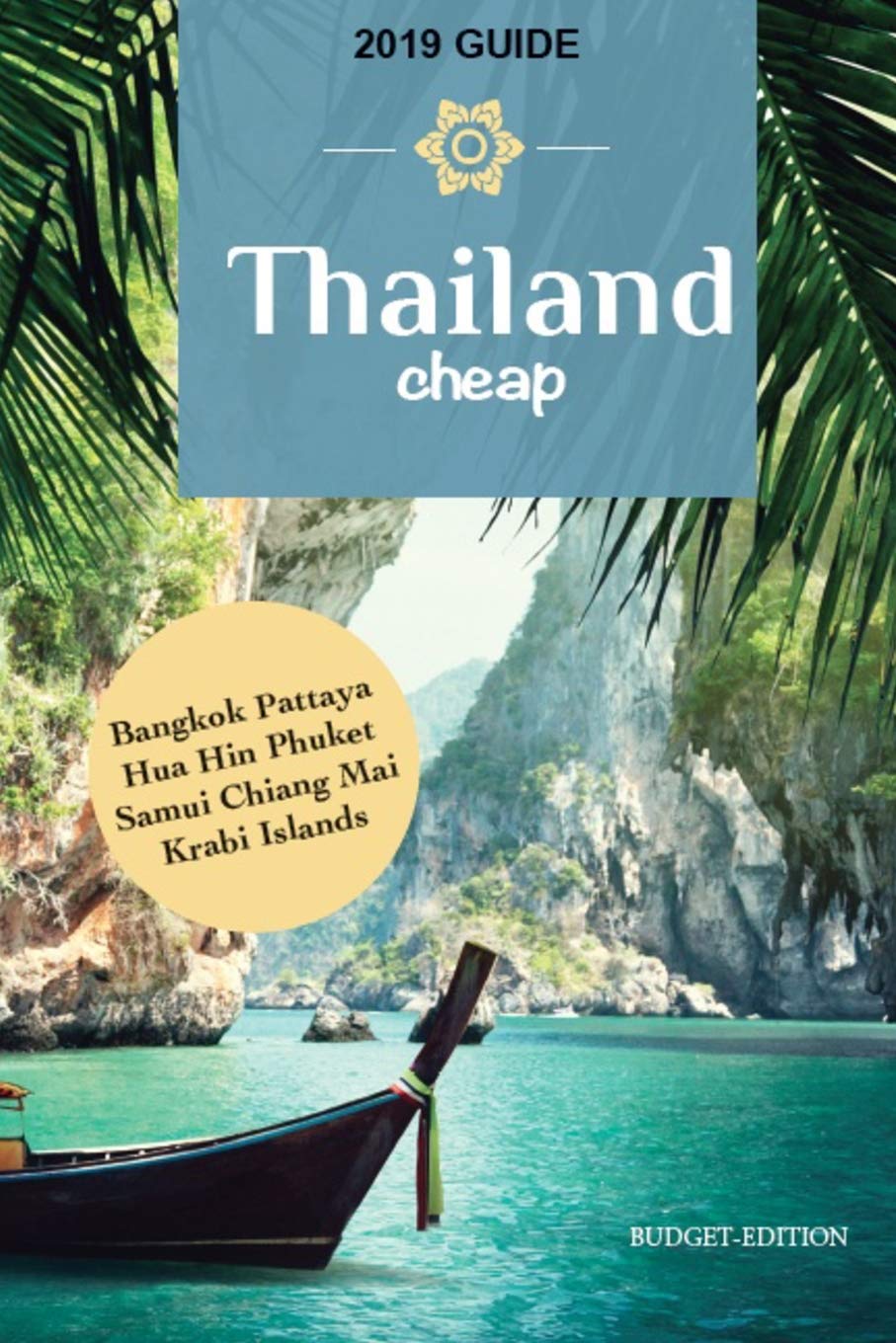 Thailand Cheap: The Alternative Guide Budget Travel in Bangkok, Ch Paperback – Big Book, 12 December 2018