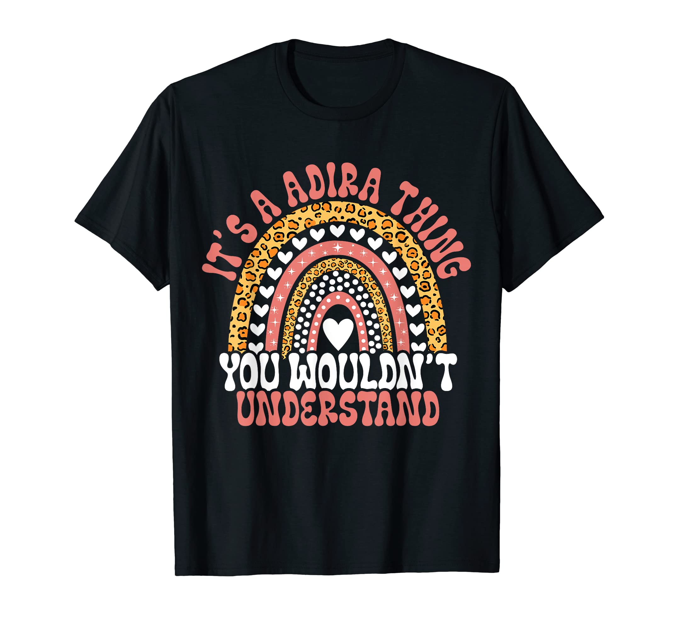 It's A Adira Thing You Wouldn't UnderstandFunny Adira Name Leopard Funny Adira Birthday Quote Adira T-Shirt