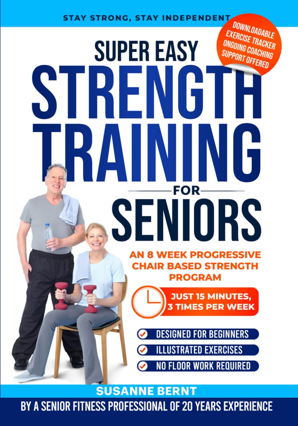 Super Easy Strength Training for Seniors: An 8 Week Progressive Chair Based Strength Program (Senior Strength & Balance Series)      Paperback – February 23, 2026