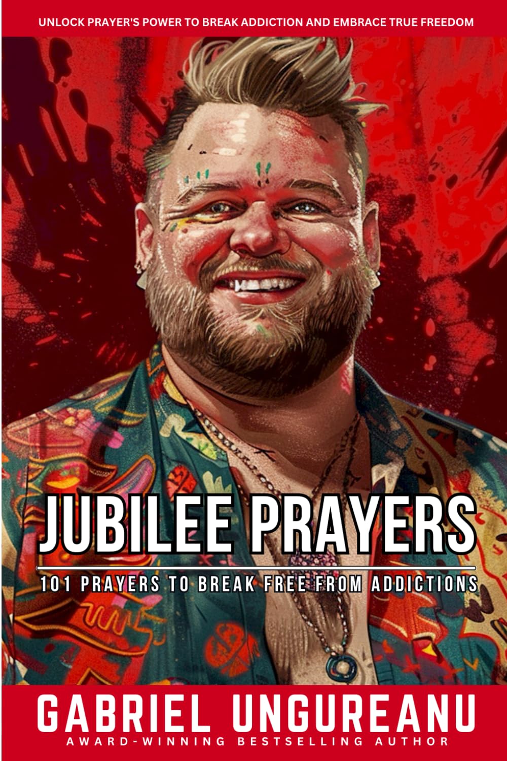 Jubilee Prayers: 101 Prayers to Break Free from Addictions