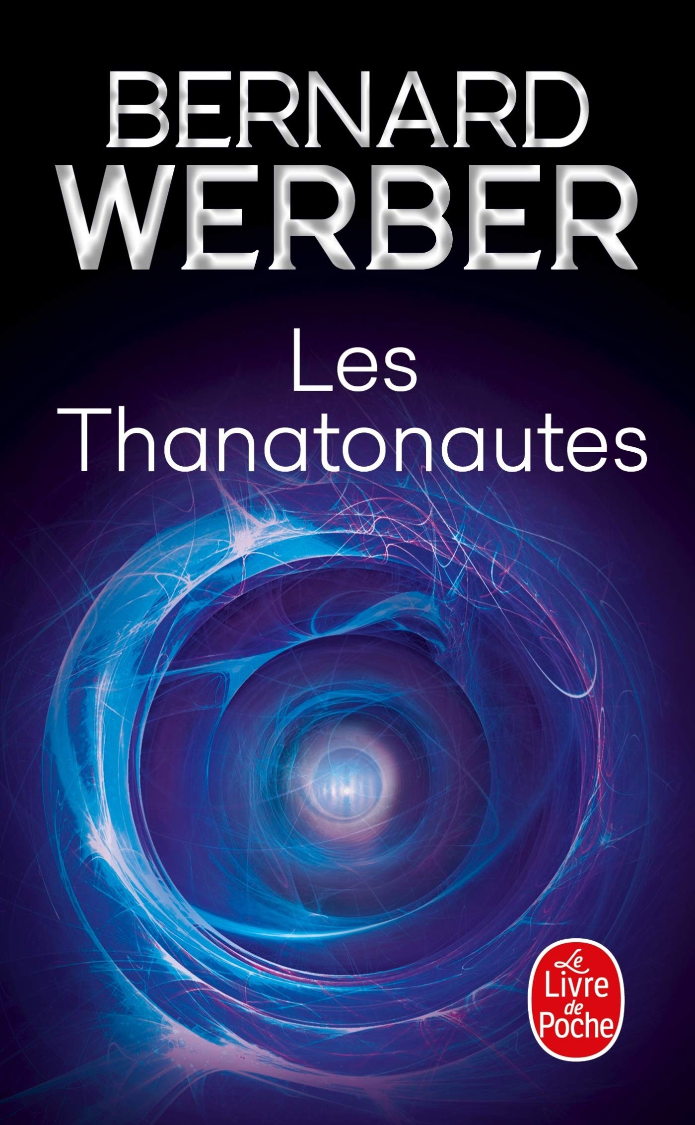 Le Cycle des Anges. Tome 1: Les Thanatonautes (Le Livre de Poche): 13922