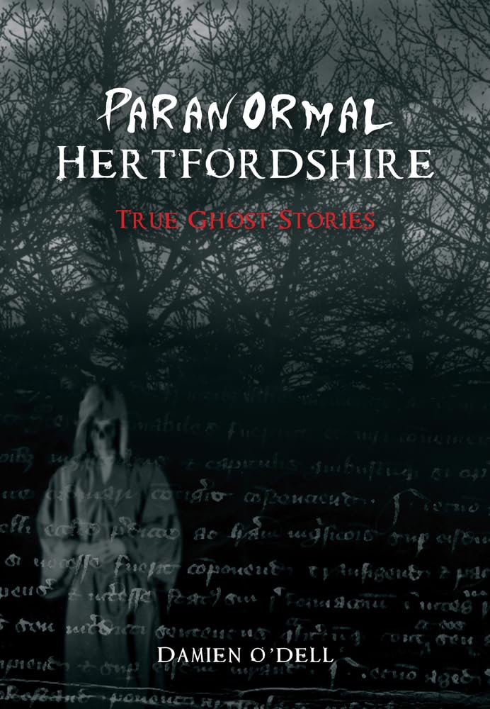 Paranormal Hertfordshire,Damien O'Dell
