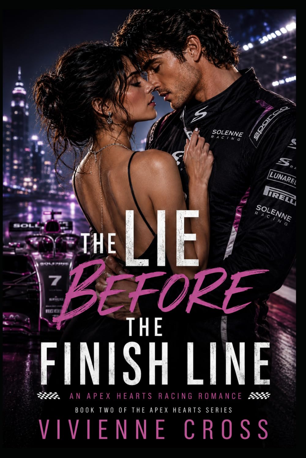 The Lie Before the Finish Line: A Fake Dating Racing Romance (The Apex Hearts Series)