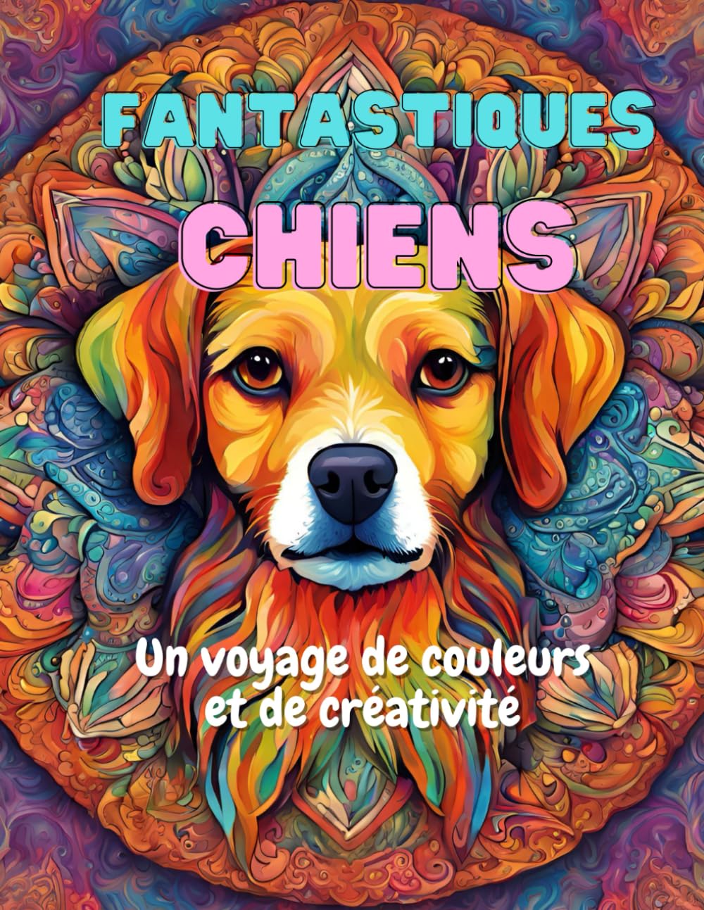 Fantastiques Chiens: Un Voyage de Couleur et de Créativité