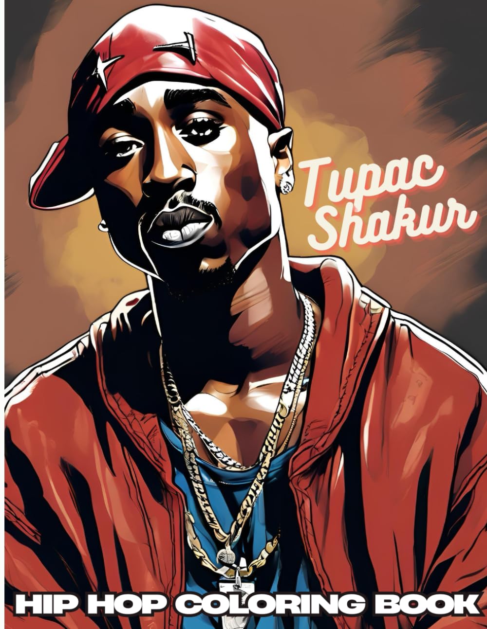 Tupac Shakur Rap Coloring Book: Hip Hop Coloring Book for Kids, Adults, Teens, and Music Fans