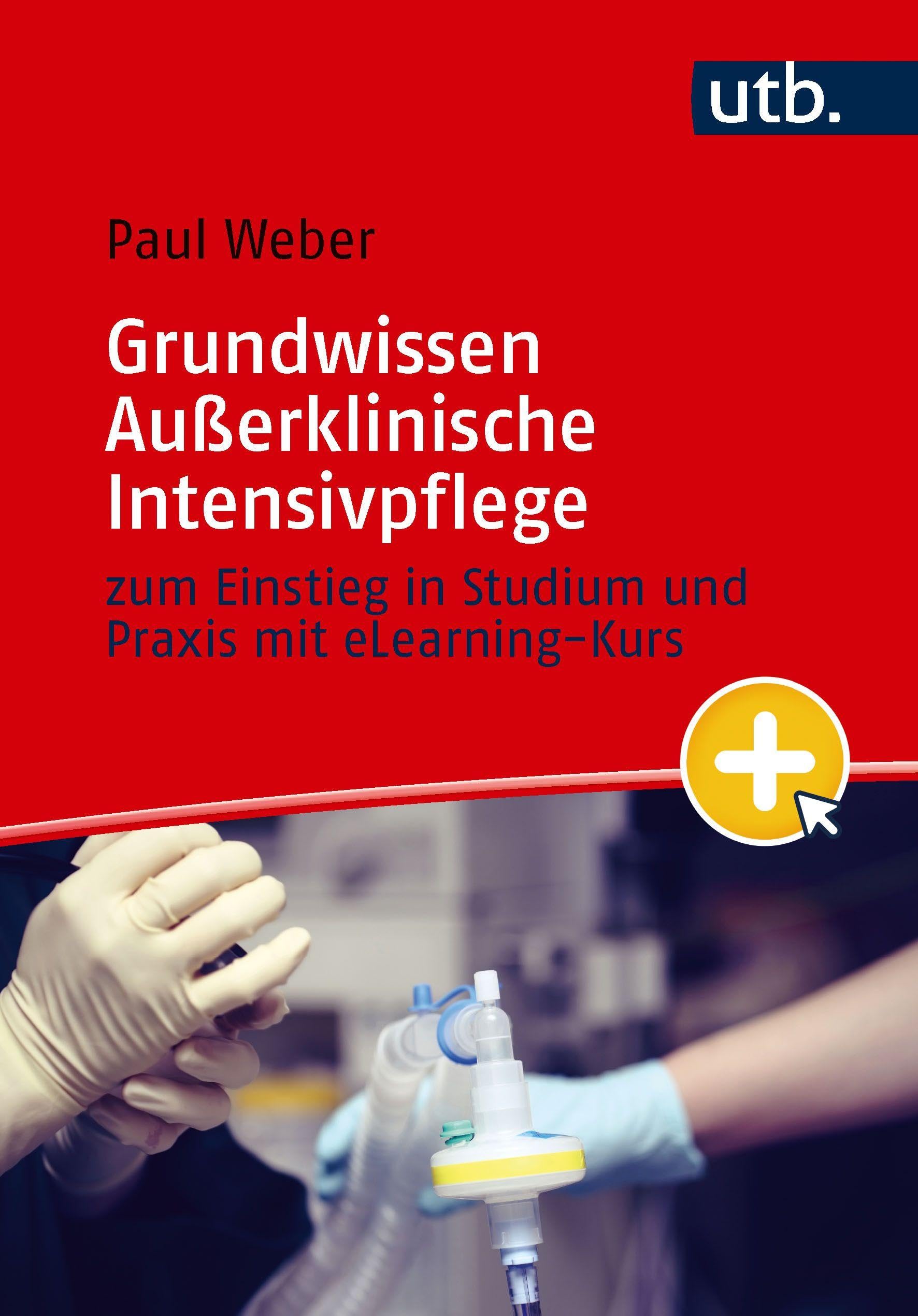 Utb Gmbh Grundwissen Außerklinische Intensivpflege: Zum Einstieg In Studium Und Praxis Mit Elearning-Kurs