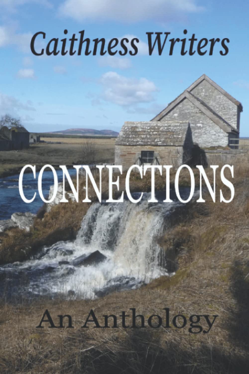 Connections: Anthology (anthologies by Caithness Writers)