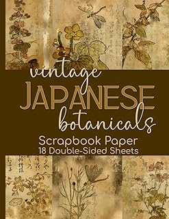 Vintage Japanese Botanicals Scrapbook Paper - 18 Double-Sided Sheets: Decorative Paper for Junk Journals, Scrapbooking, De...