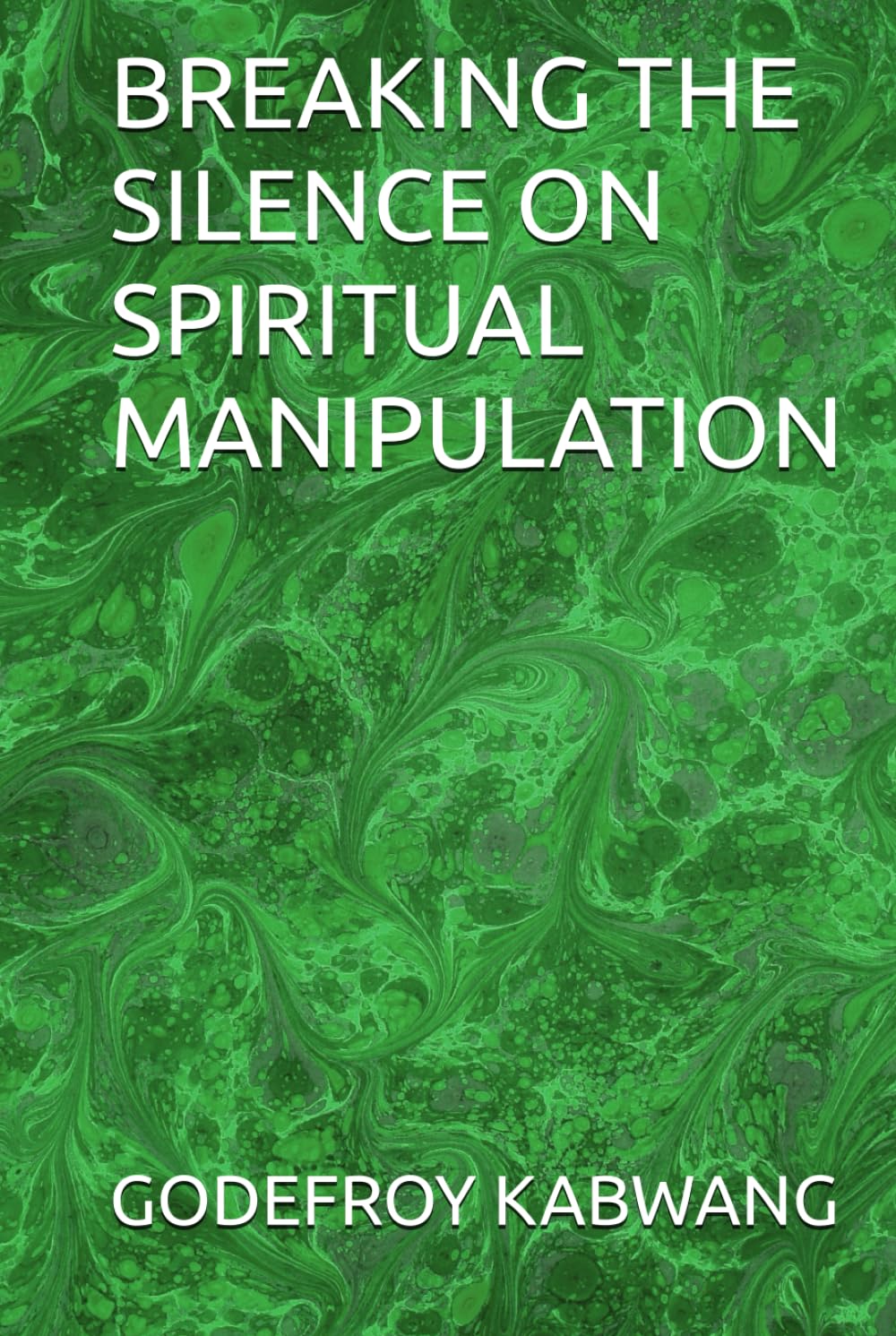 BREAKING THE SILENCE ON SPIRITUAL MANIPULATION
