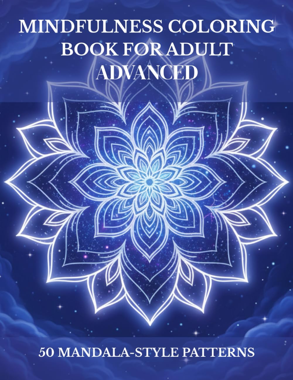 relaxing mandala pattern adults coloring book advanced: 50 Mandala-Style Patterns, Relaxation Adult Coloring book, Bold, Easy-to-Color Patterns For Anxiety and Stress Relief