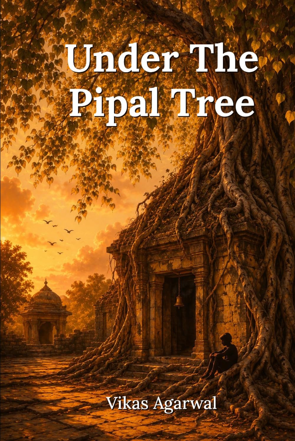 Under The Pipal Tree: A Tale of Friendship, Loss, and Coming Home