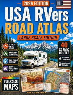 USA RVers Road Atlas Large Scale: RV-Safe Roads, Quiet Campgrounds & National Park Stops Across America's Best Highways | Full-Color Large-Scale Maps for Calm, Confident, Stress-Free Travel