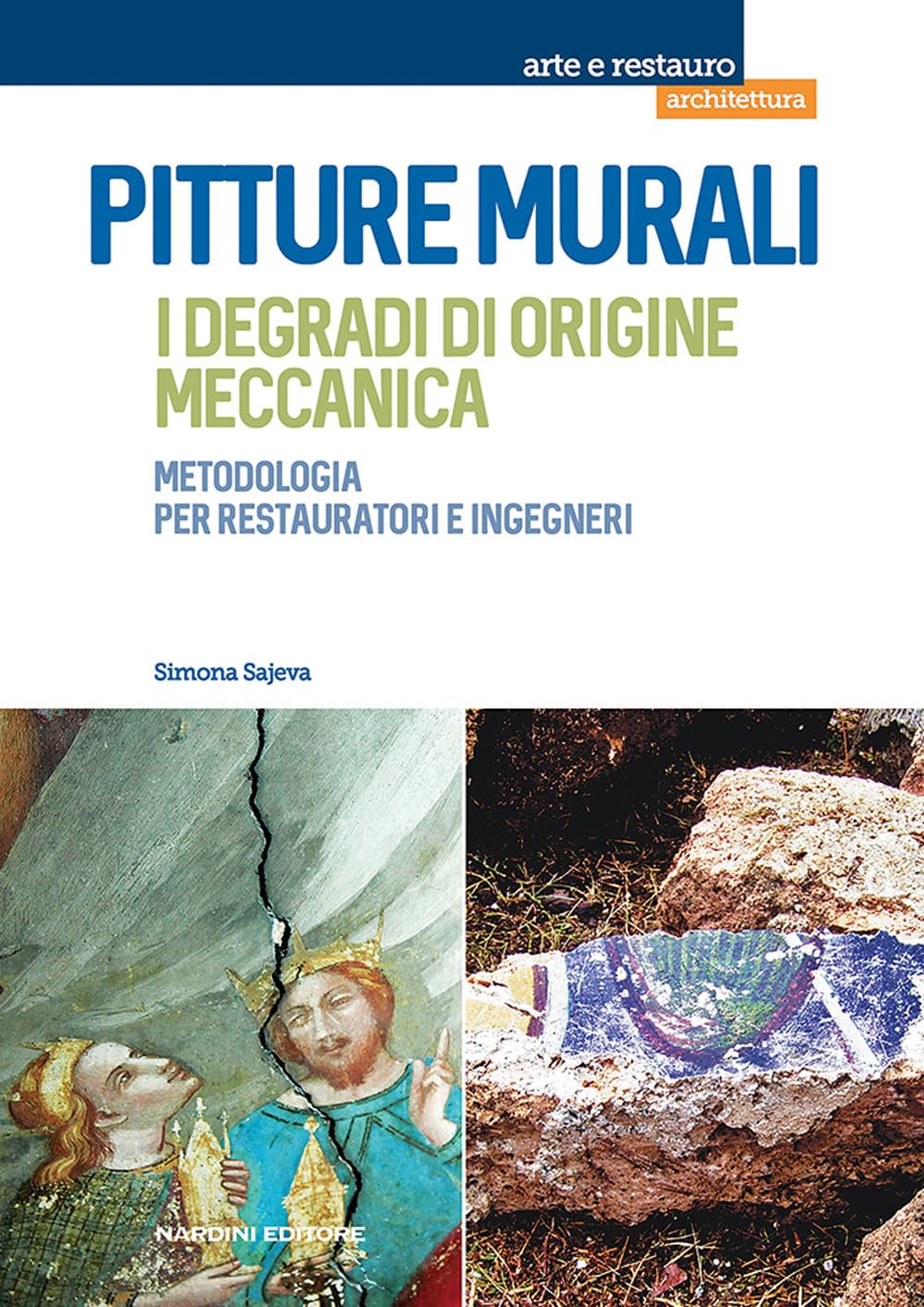 Pitture Murali. I Degradi Di Origine Meccanica. Metodologia Per Restauratori E Ingegneri - 4
