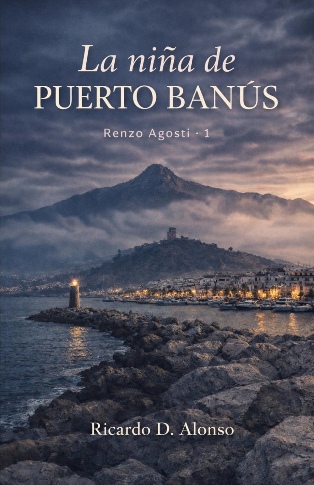 La niña de Puerto Banús: Pérdida, verdad y aquello que no podemos dejar de ser (Renzo Agosti)