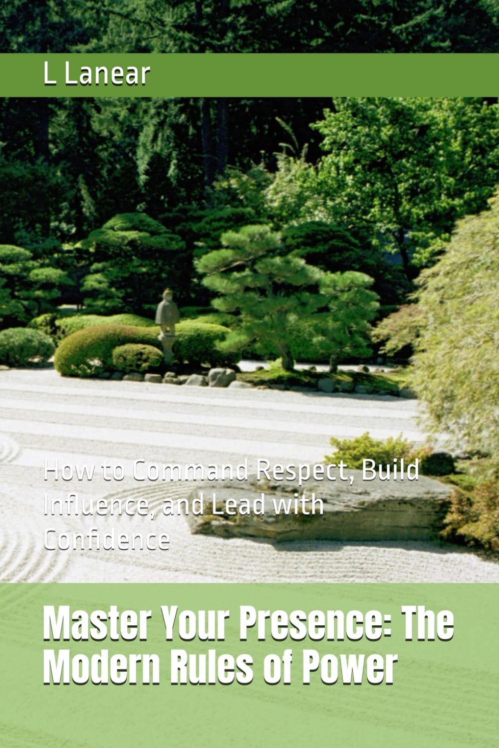 Master Your Presence: The Modern Rules of Power: How to Command Respect, Build Influence, and Lead with Confidence