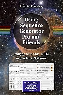 Using Sequence Generator Pro and Friends: Imaging with SGP, PHD2, and Related Software