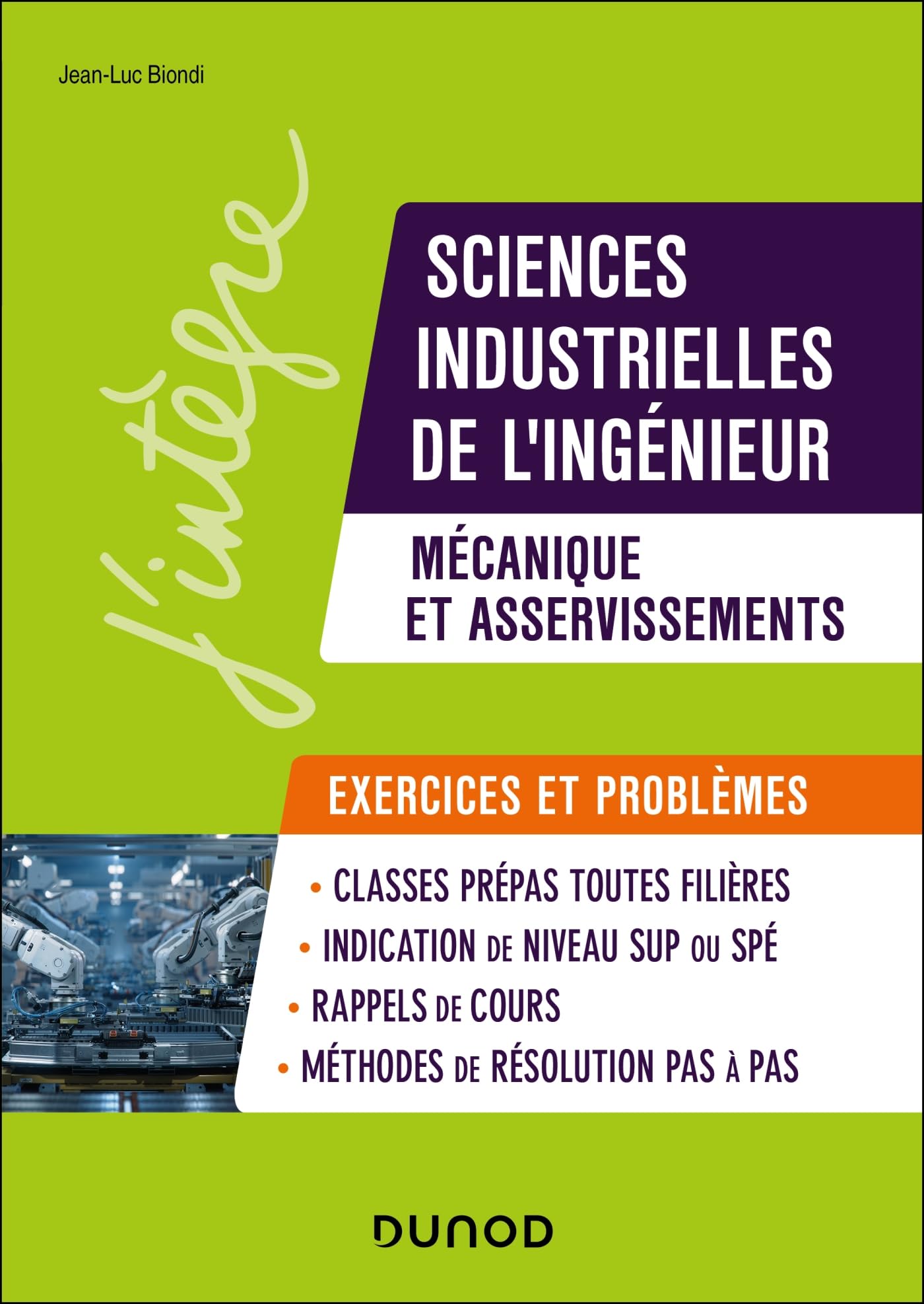 Sciences industrielles de l'ingénieur, mécanique et asservissements, exercices et problèmes: MPSI-PCSI-PTSI-MP-PSI-PT - exercices et problèmes