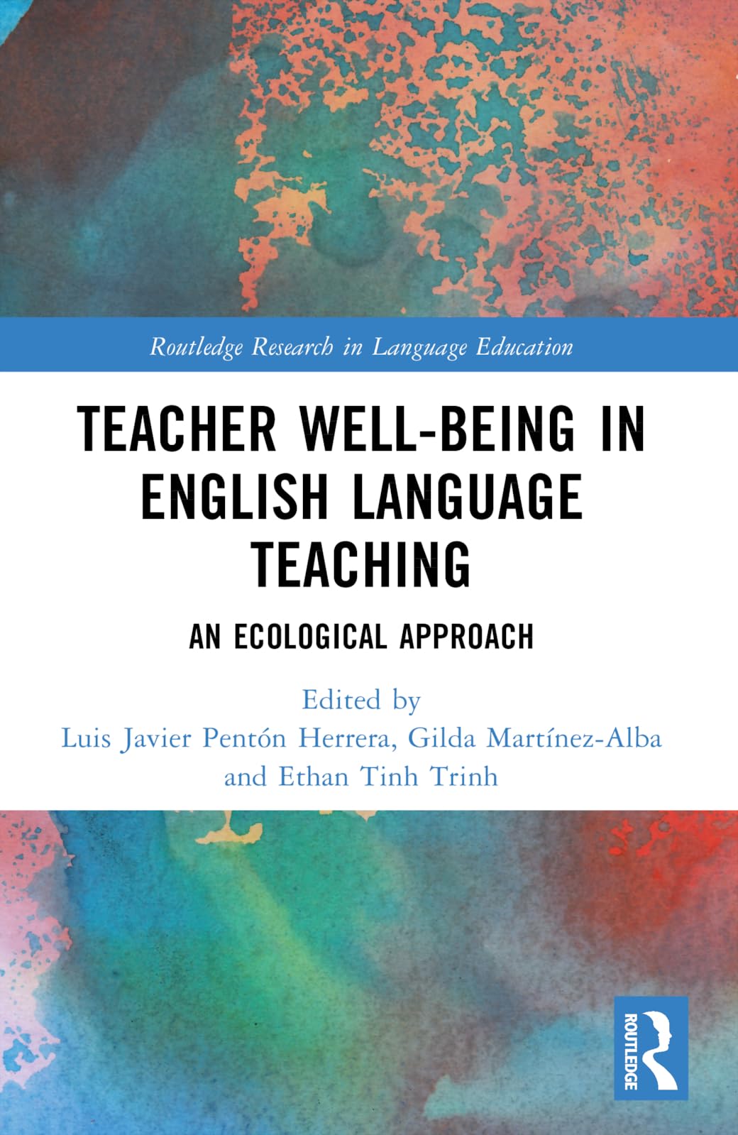 Teacher Well-Being in English Language Teaching: An Ecological Approach (Routledge Research in Language Education)