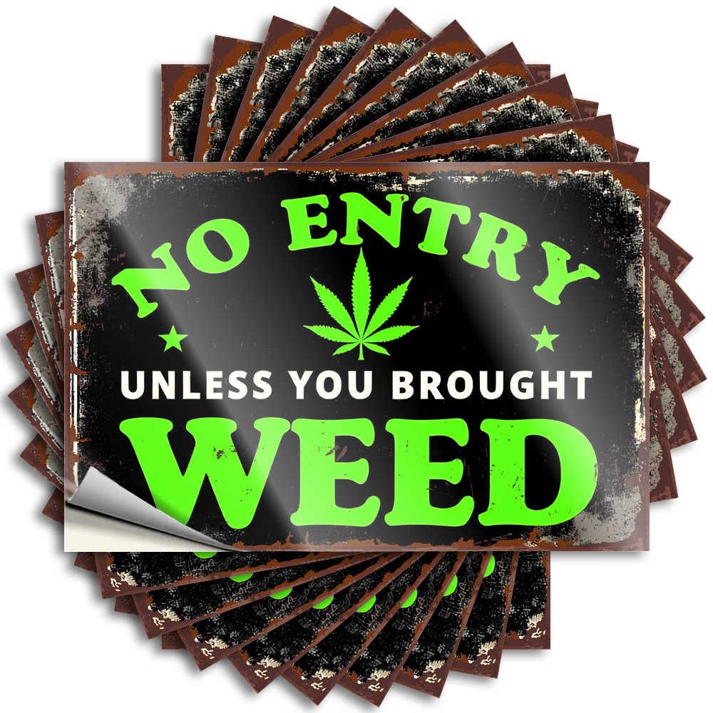 Quote Upgrades | Affirmation Water No Entry Unless You Brought Weed Sign for Interior(12X18CM)