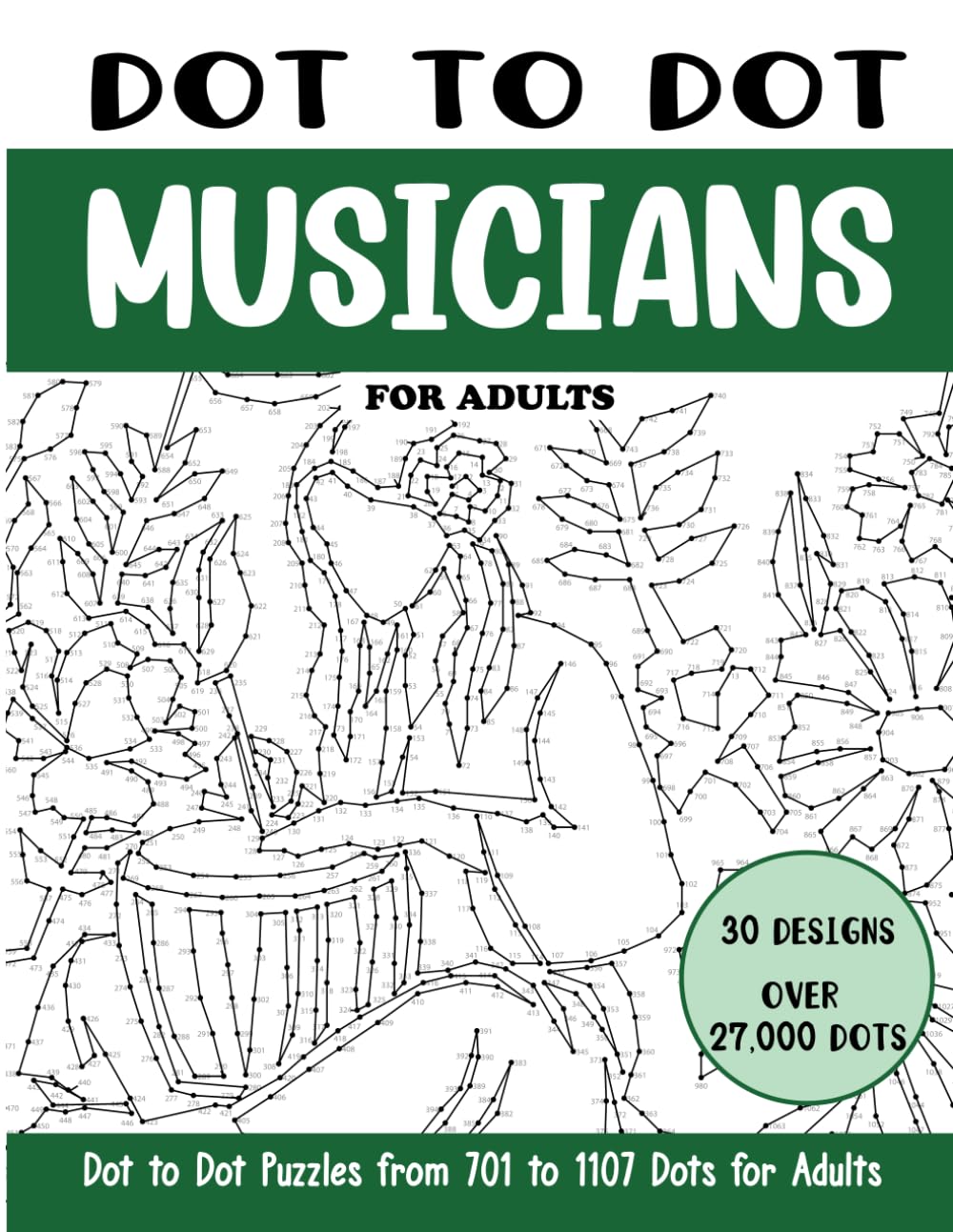 Dot to Dot Musicians for Adults: Musicians Connect the Dots Book for Adults (Over 27000 dots) (Dot to Dot Books for Adults)