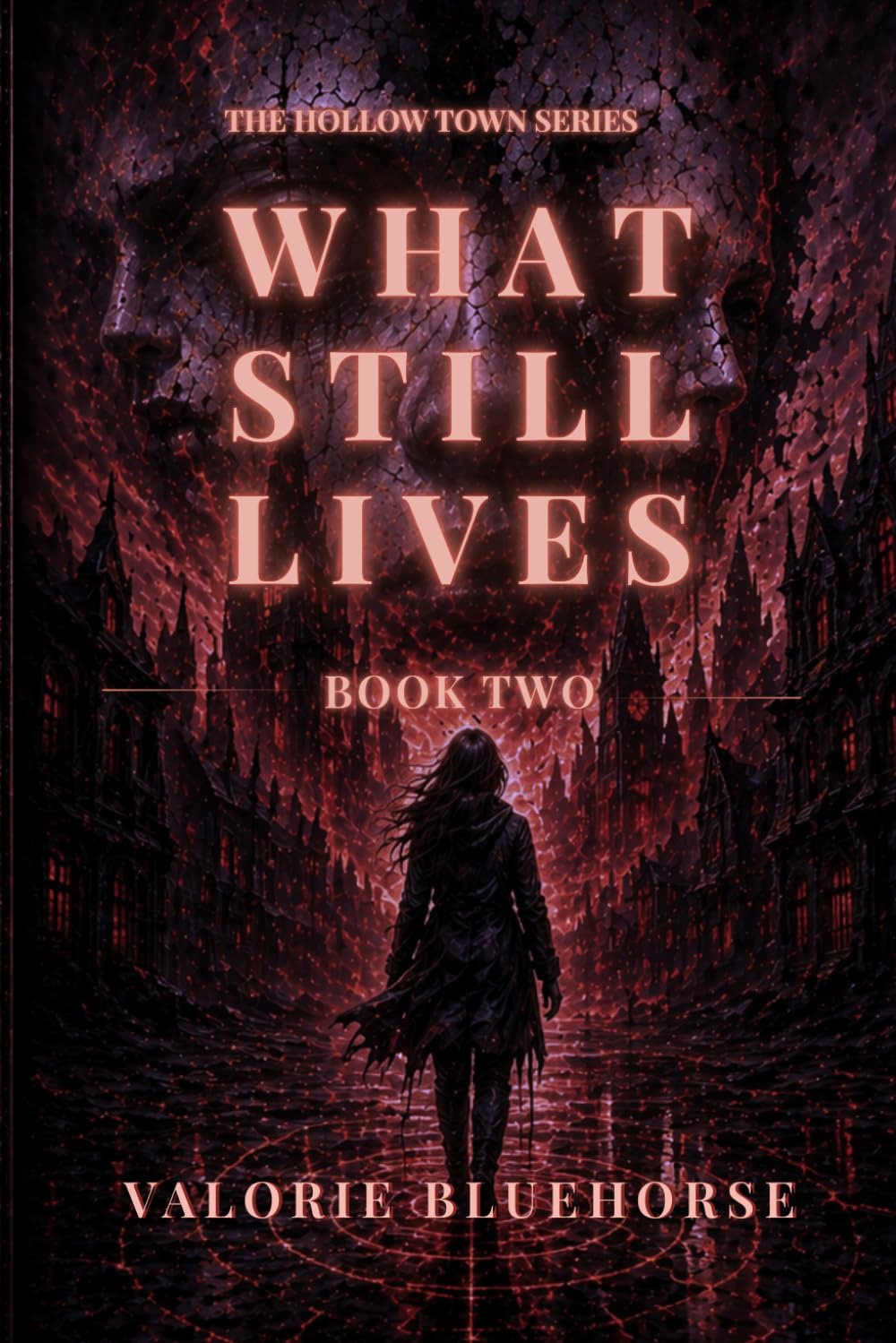 What Still Lives: A Psychological Horror Novel (The Hollow Town Series)