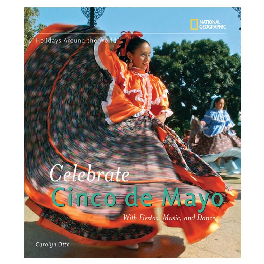Holidays Around the World: Celebrate Cinco de Mayo: with Fiestas, Music, and Dance