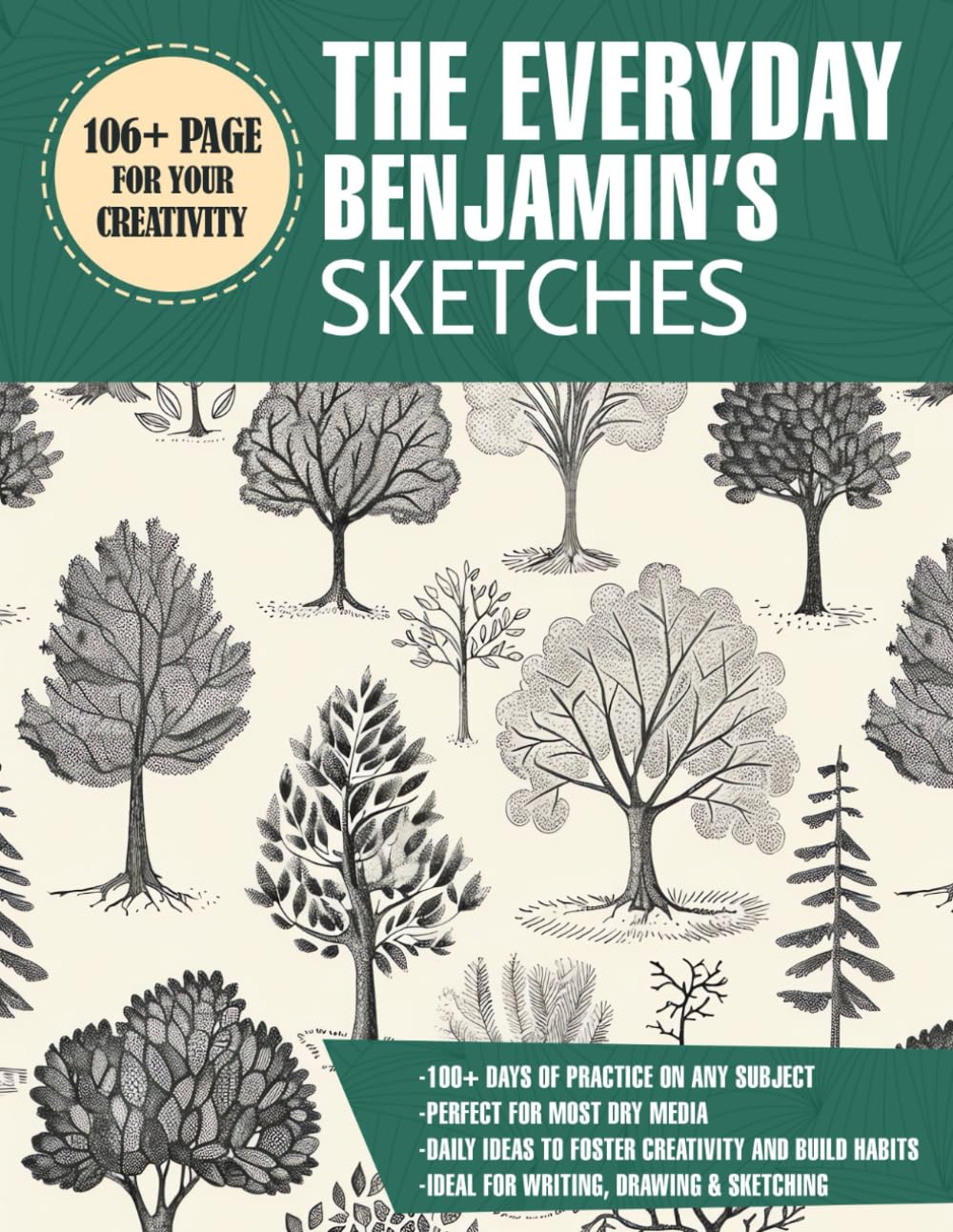 The Everyday Benjamin’s Sketches: Creative Space for Sketching, Painting & Doodling | Large Blank Pages for Artists of All Levels | Perfect Gift for Teens, Adults